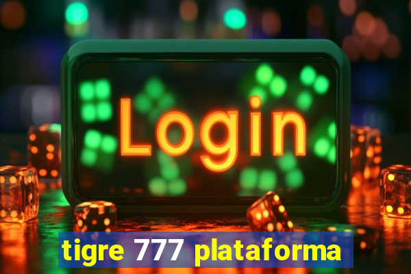 tigre 777 plataforma